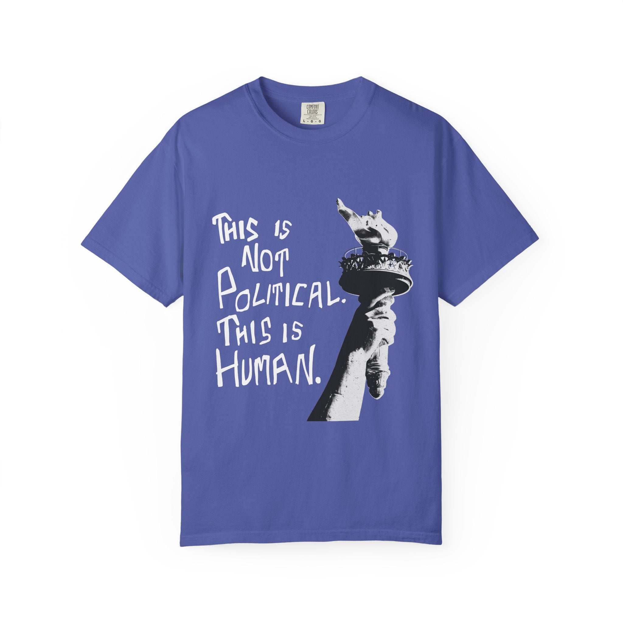 This Is Not Political. This Is Human. - Unisex Garment-Dyed T-shirt