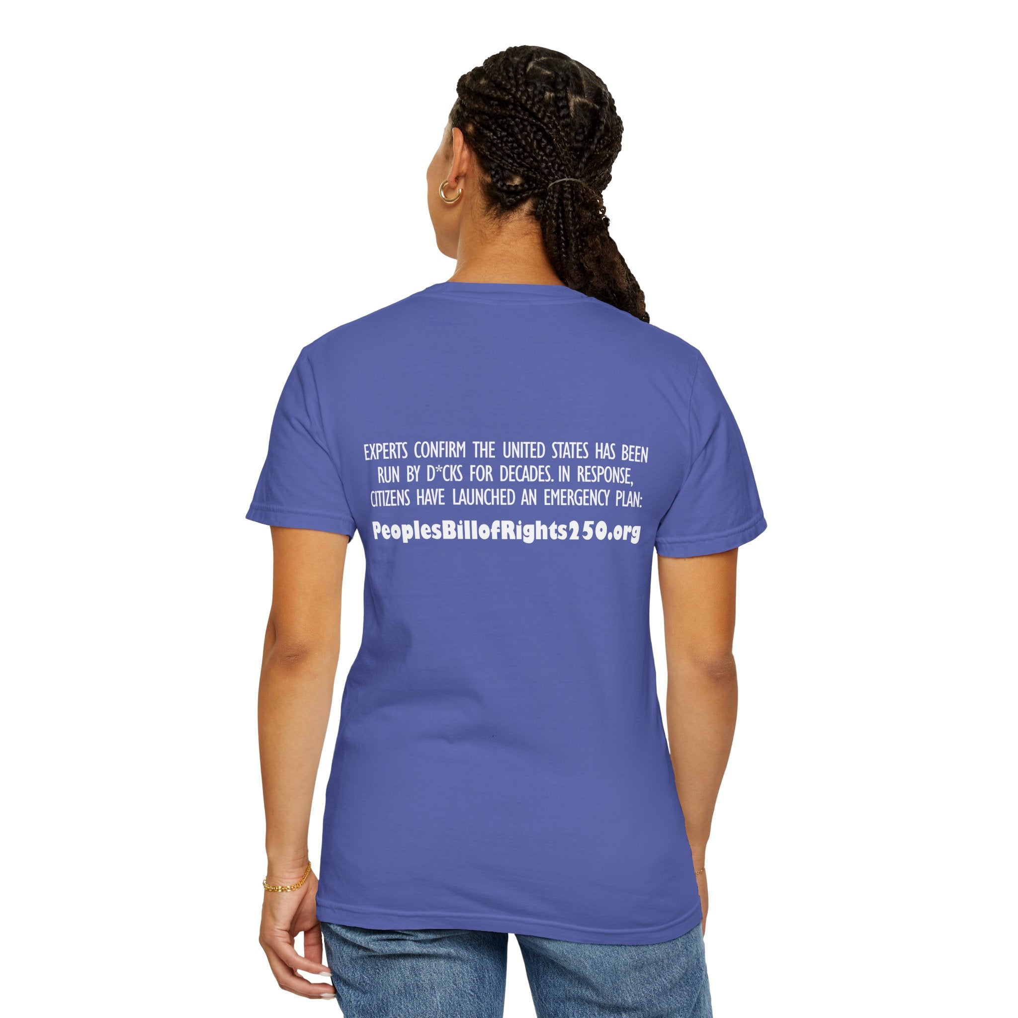 Too Many D*cks, Not Enough Rights - Unisex Garment-Dyed T-shirt | People's Bill of Rights 250