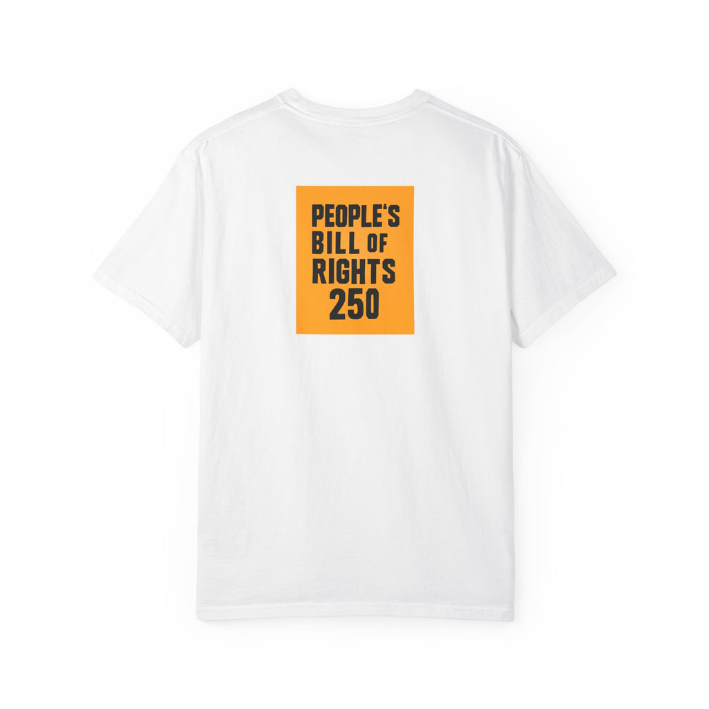 T-Shirt — "If You Don't Know What to Believe Anymore, Believe in Yourself" with People’s Bill of Rights 250 Back Print