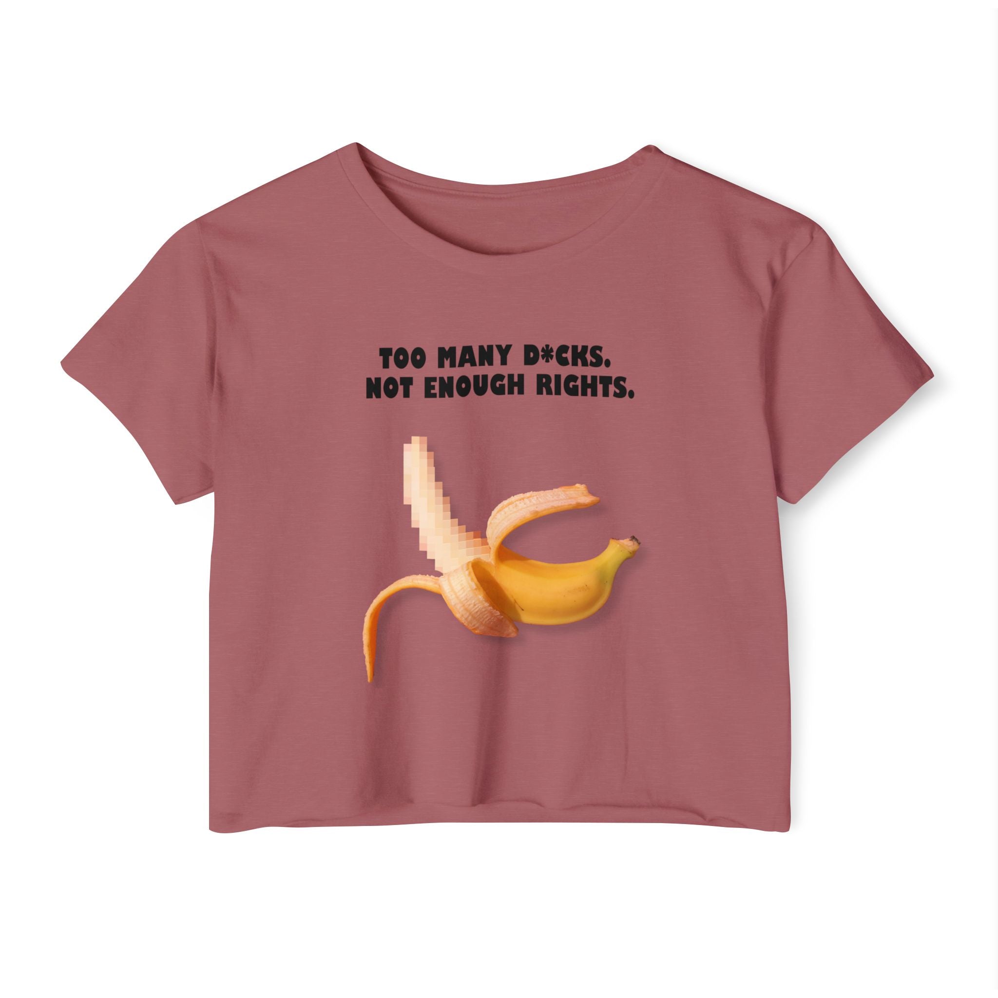 Too Many D*cks Not Enough Rights Crop Top | People’s Bill of Rights 250