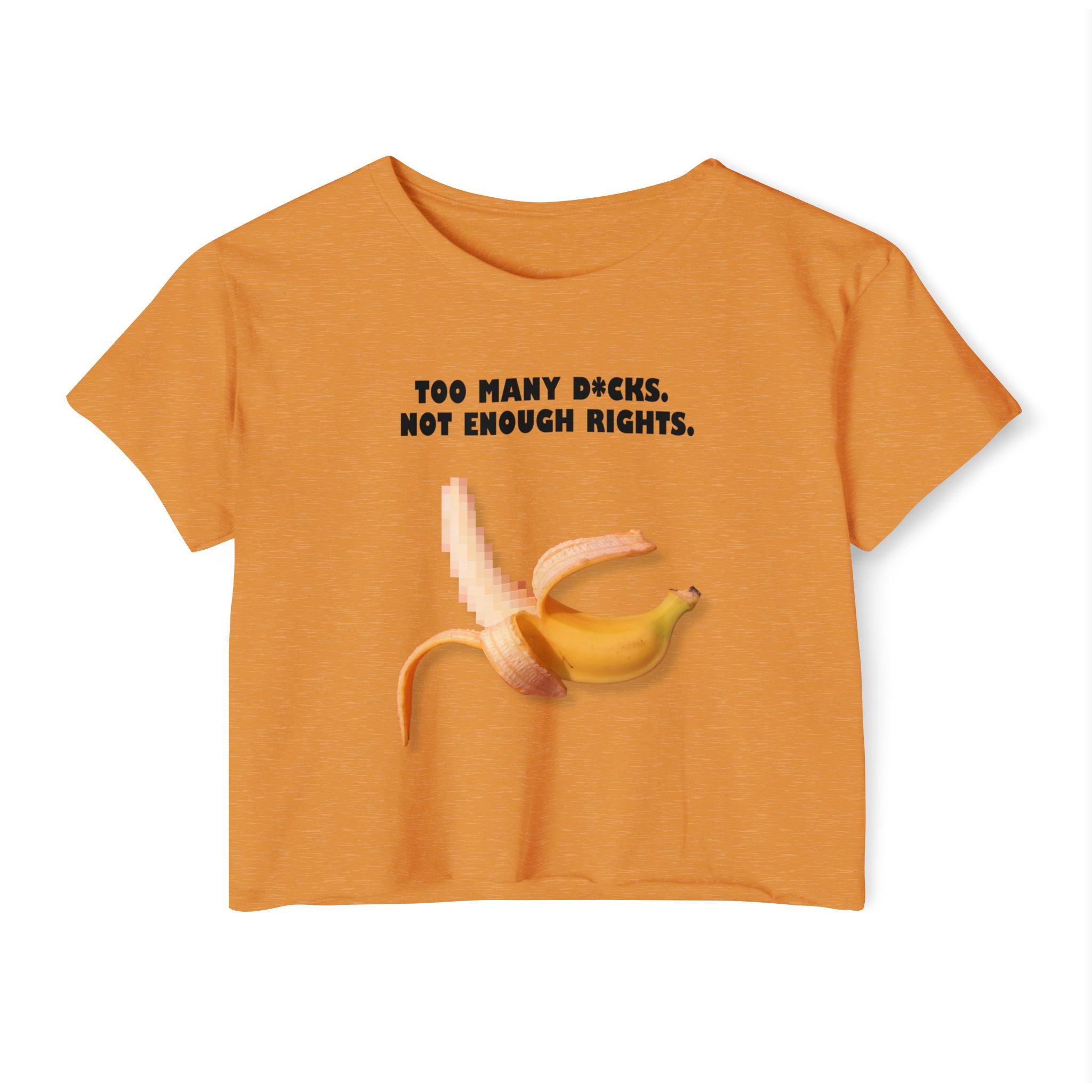 Too Many D*cks Not Enough Rights Crop Top | People’s Bill of Rights 250