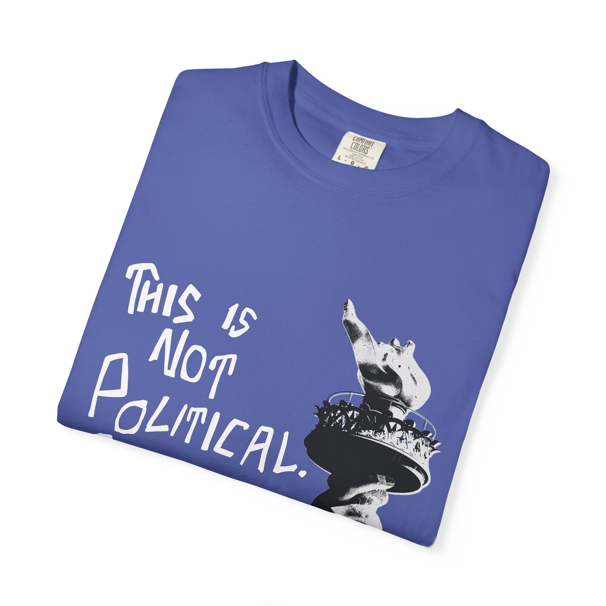 This Is Not Political. This Is Human. - Unisex Garment-Dyed T-shirt