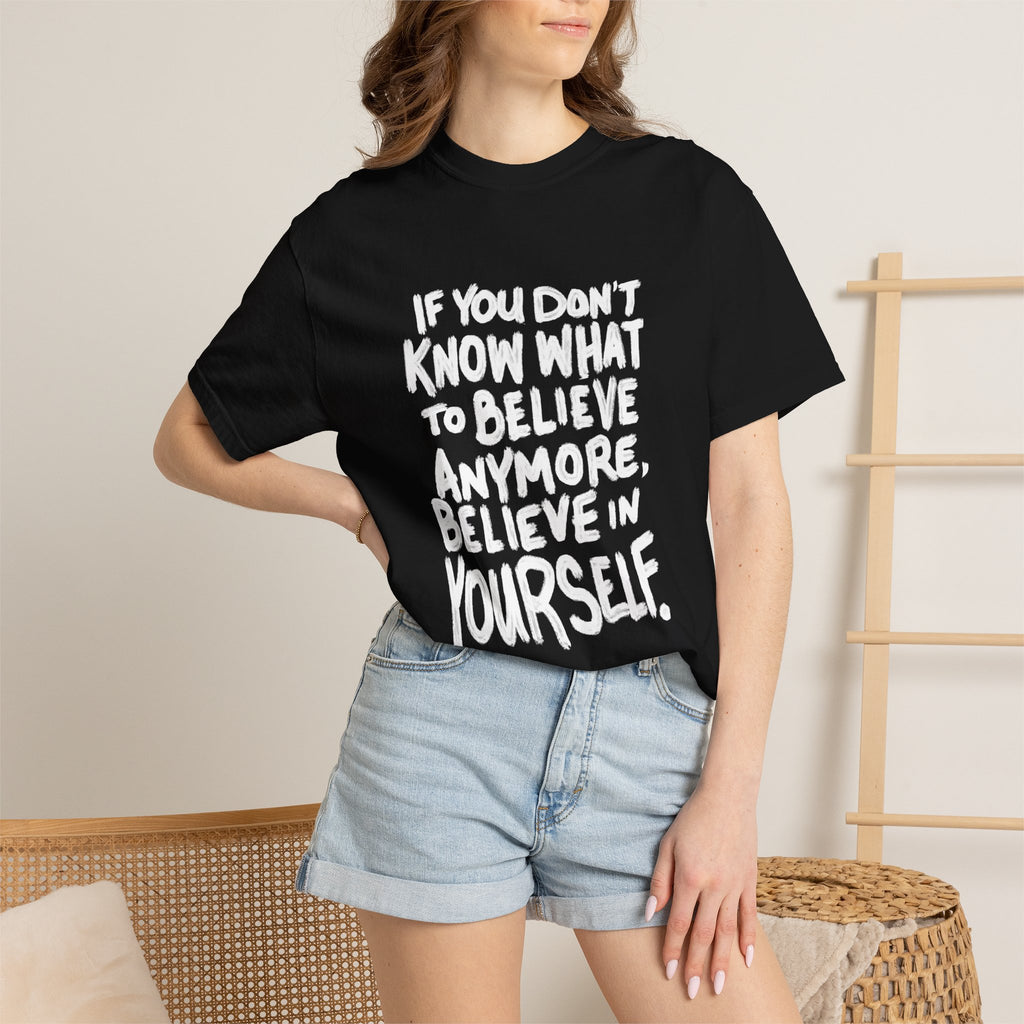 T-Shirt — "If You Don't Know What to Believe Anymore, Believe in Yourself" with People’s Bill of Rights 250 Back Print