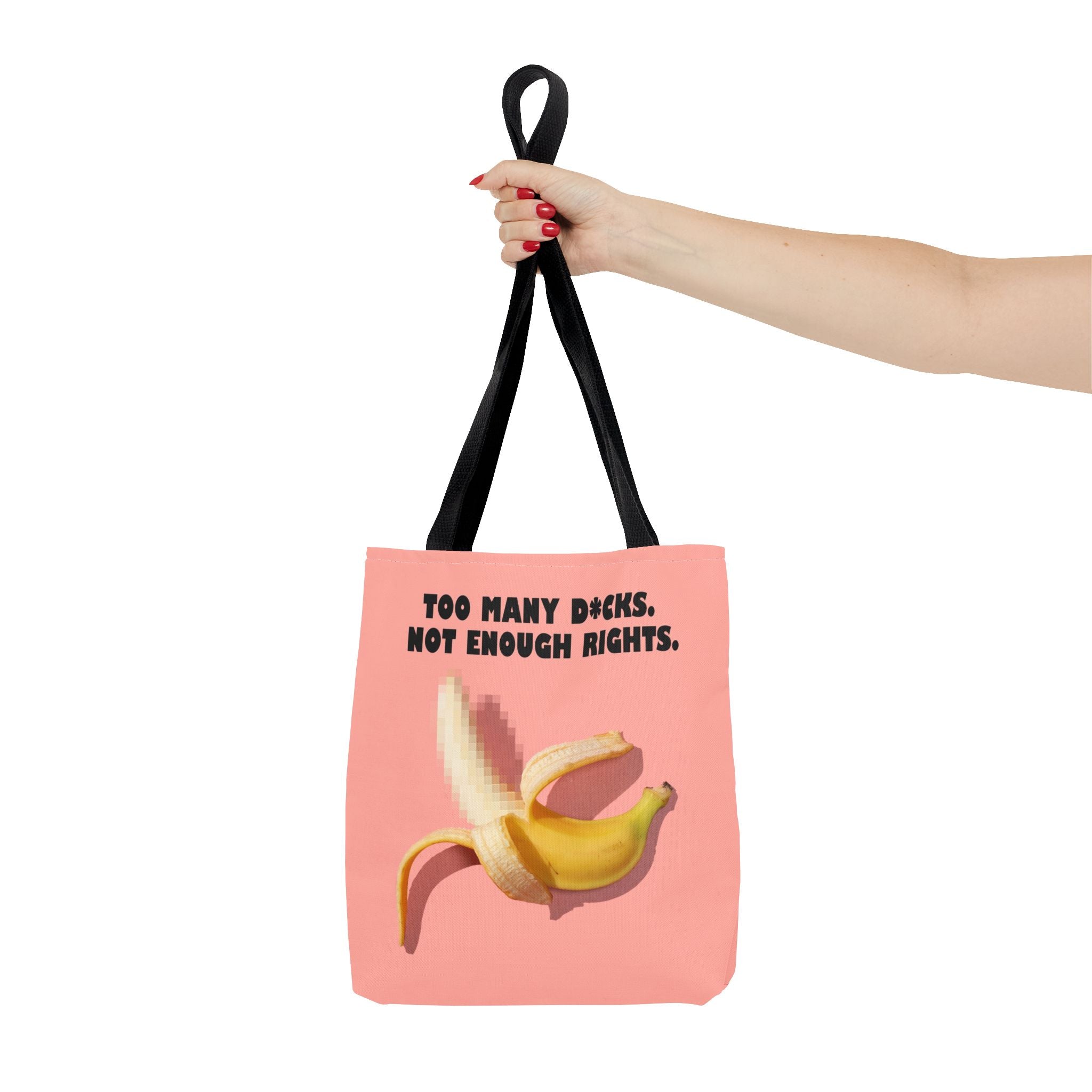 Too Many D*cks Not Enough Rights - Tote Bag | People's Bill of Rights