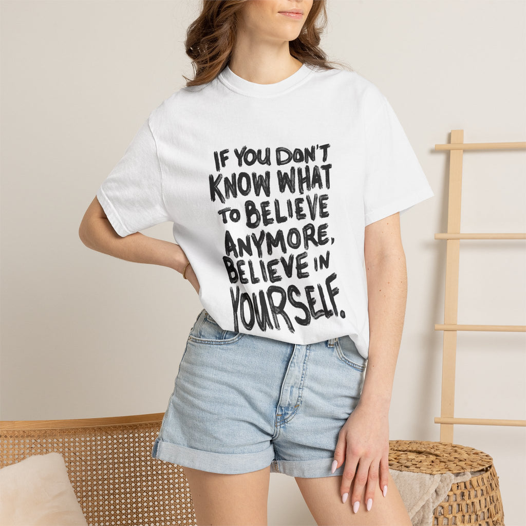 T-Shirt — "If You Don't Know What to Believe Anymore, Believe in Yourself" with People’s Bill of Rights 250 Back Print