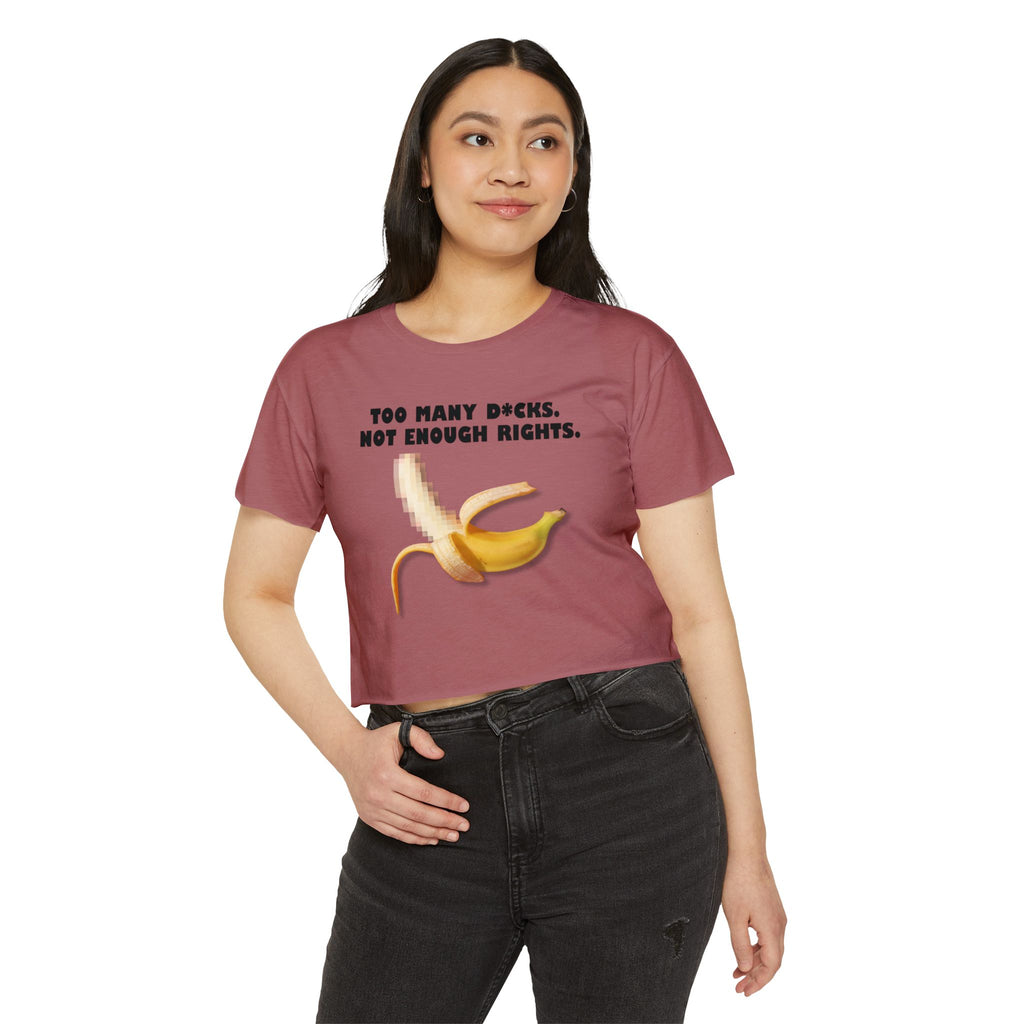 Too Many D*cks Not Enough Rights Crop Top | People’s Bill of Rights 250