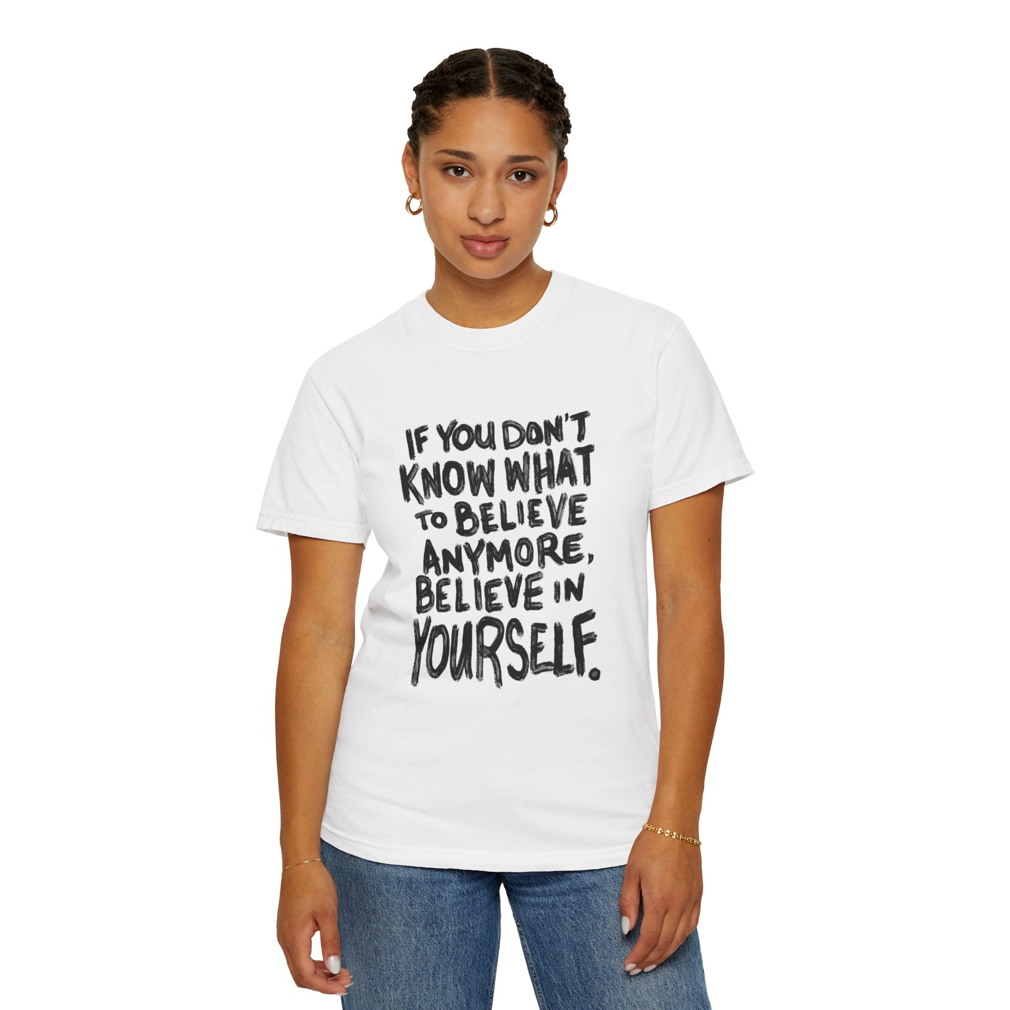 T-Shirt — "If You Don't Know What to Believe Anymore, Believe in Yourself" with People’s Bill of Rights 250 Back Print